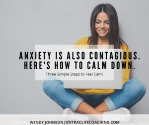 Anxiety? Here's how to calm down.